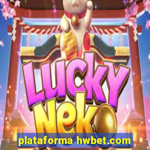 plataforma hwbet.com